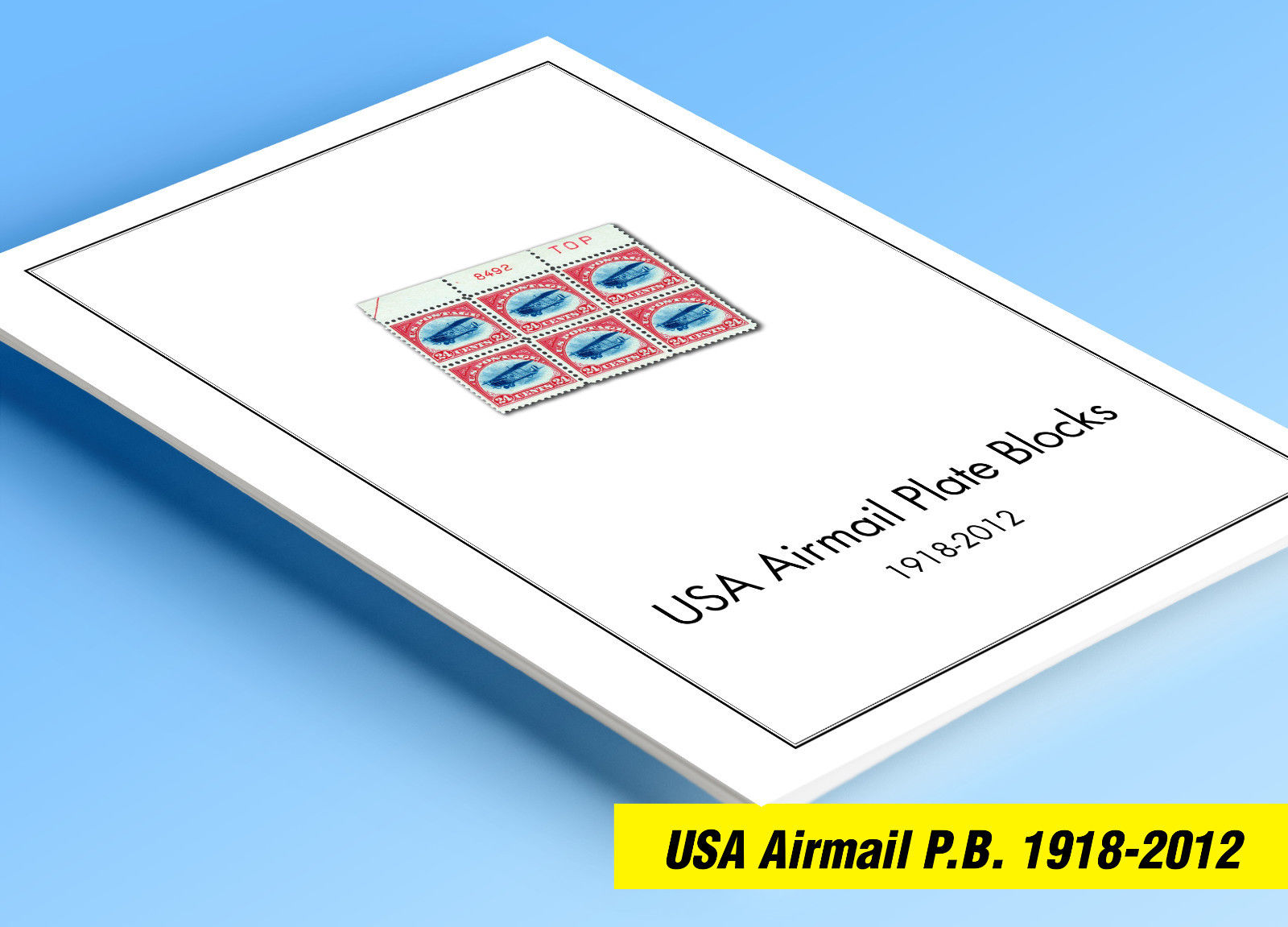 COLOR PRINTED USA AIRMAIL PLATE BLOCKS 1918-2012 STAMP ALBUM PAGES (50 il pages)