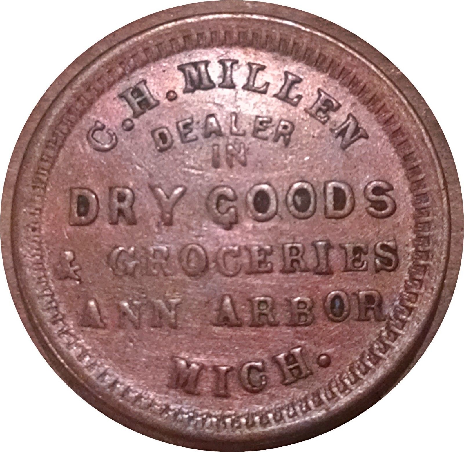 1863 CIVIL WAR TOKEN STORECARD ANN ARBOR, MICHIGAN C.H. MILLEN DRY GOODS LUSTER