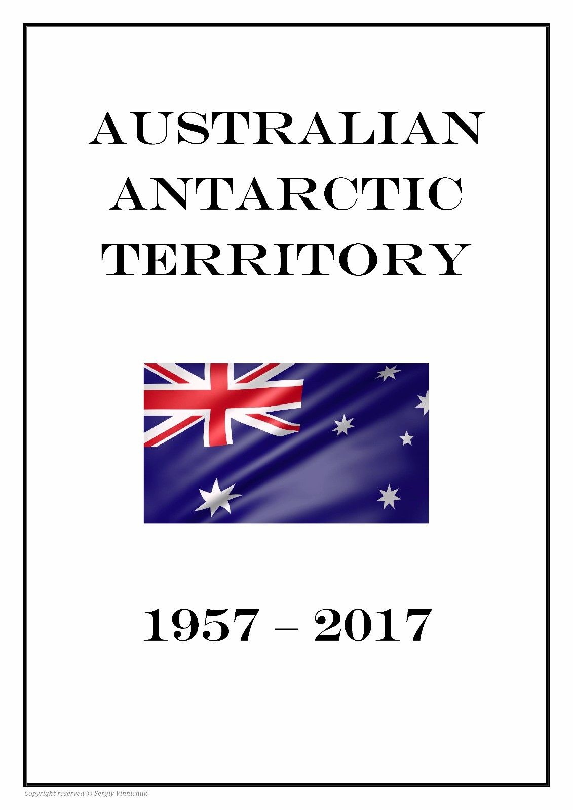 Australian Antarctic Territory 1957-2017 PDF STAMP ALBUM PAGES